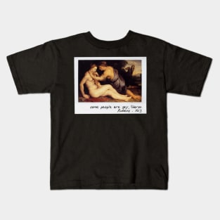 rubens - some people are gay, sharon Kids T-Shirt